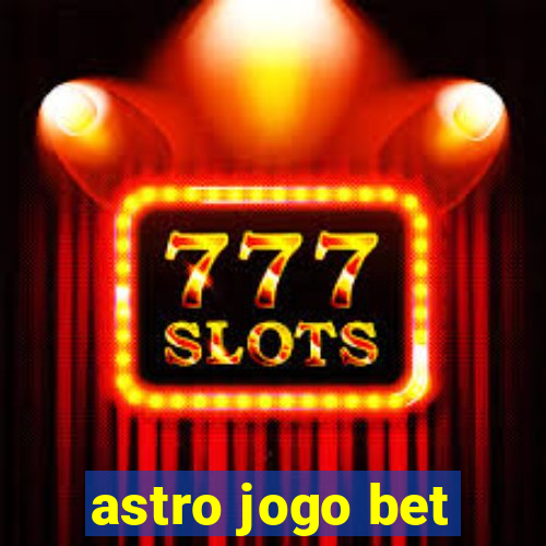 astro jogo bet